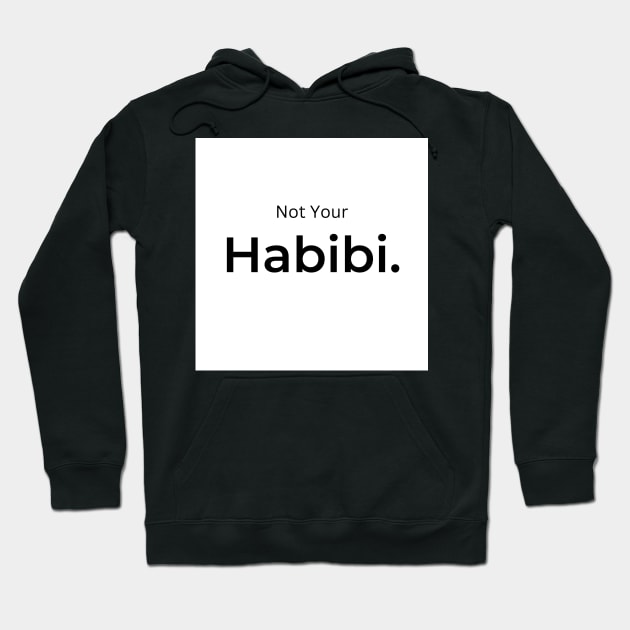 Not Your Habibi. (white) Hoodie by ArtifyAvangard